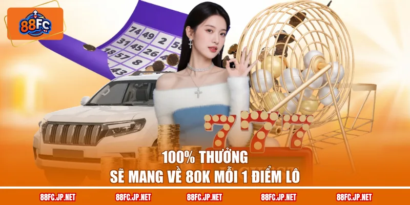 100% thưởng sẽ mang về 80k mỗi 1 điểm lô