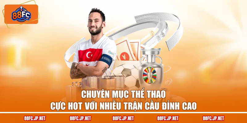 Chuyên mục thể thao cực hot với nhiều trận cầu đỉnh cao