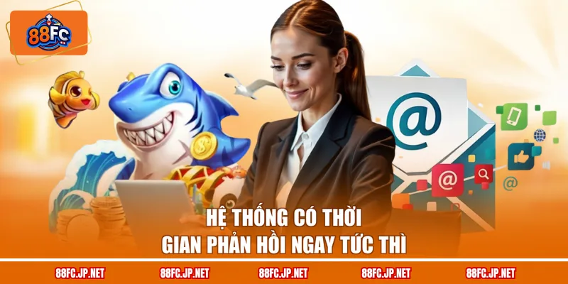 Hệ thống có thời gian phản hồi ngay tức thì