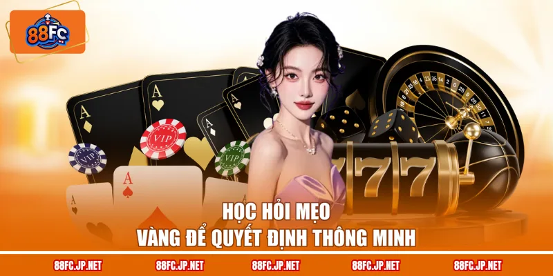 Học hỏi mẹo vàng để quyết định thông minh