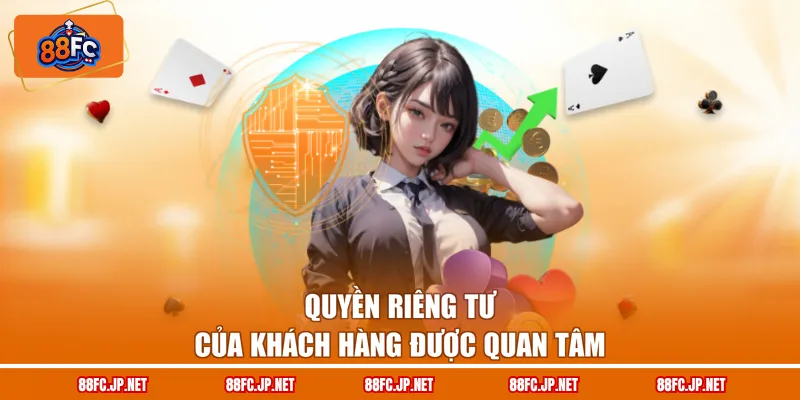 Quyền riêng tư của khách hàng được quan tâm