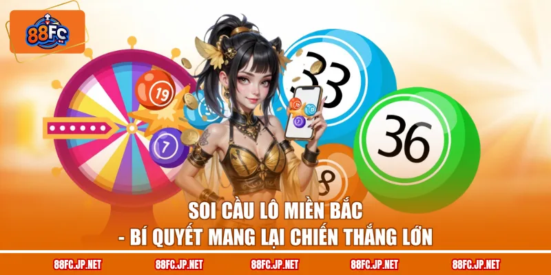 Soi Cầu Lô Miền Bắc - Bí Quyết Mang Lại Chiến Thắng Lớn