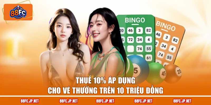 Thuế 10% áp dụng cho vé thưởng trên 10 triệu đồng