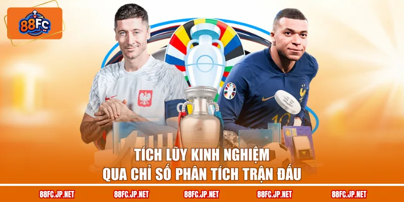 Tích lũy kinh nghiệm qua chỉ số phân tích trận đấu