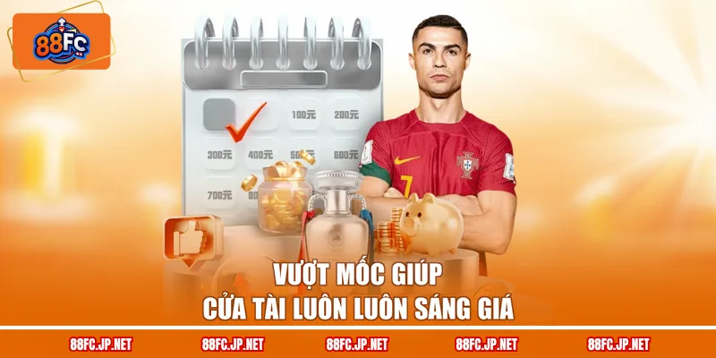 Vượt mốc giúp cửa Tài luôn luôn sáng giá