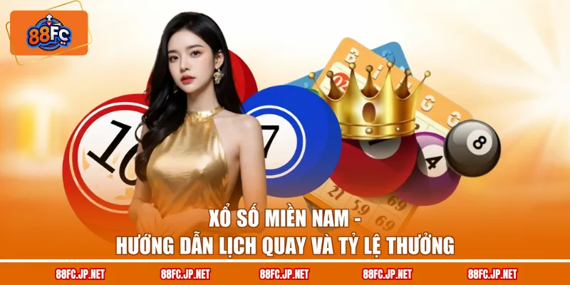 Xổ Số Miền Nam - Hướng Dẫn Lịch Quay Và Tỷ Lệ Thưởng