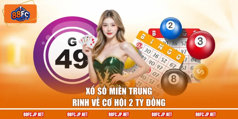 Xổ số miền Trung rinh về cơ hội 2 tỷ đồng